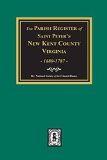 The Parish Register of Saint Peters, New Kent County, Virginia, 1680-1787.