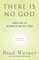 There Is No God and He Is Always with You