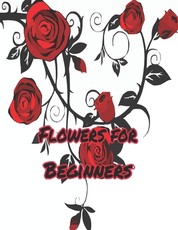 Flowers for Beginners