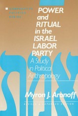 Aronoff, M: Power and Ritual in the Israel Labor Party: A St