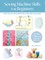 Sewing Machine Skills for Beginners: With 7 Full-Size Pull-Out Patterns