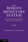 The Roman Monetary System