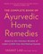 The Complete Book of Ayurvedic Home Remedies
