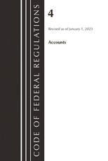 Code of Federal Regulations, Title 04 Accounts, Revised as of January 1, 2022