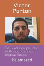 The Autobiography of a Mathematician and a Religious Fanatic