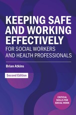 Keeping Safe and Working Effectively for Social Workers and Health Professionals