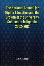 The National Council for Higher Education and the Growth of the University Sub-sector in Uganda, 2002-2012