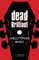 Dead Brilliant