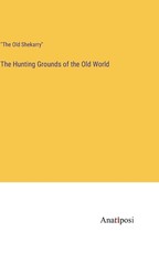 The Hunting Grounds of the Old World