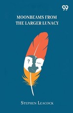 Moonbeams From The Larger Lunacy