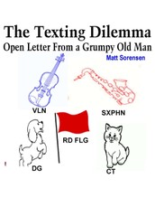 Texting Dilemma, Open Letter From a Grumpy Old Man