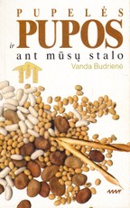 Pupelės ir pupos ant mūsų stalo