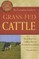 The Complete Guide to Grass-Fed Cattle