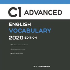 English C1 Advanced Vocabulary 2020 Edition: The Most Important Words You Need to Know to Pass all C1 Advanced English Level Exams and Tests