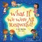 What If We Were All Respectful!
