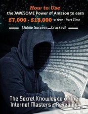 How to Use the Awesome Power of Amazon to earn Â£7,000 - Â£18,000 a Year - Part Time