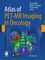 Atlas of PET-MR Imaging in Oncology