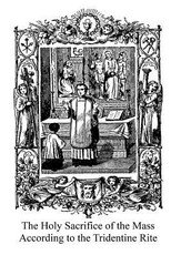 The Holy Sacrifice of the Mass According to the Tridentine Rite