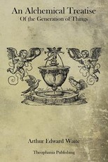 An Alchemical Treatise Of the Generation of Things