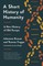 A Short History of Humanity