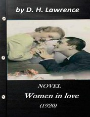 Women in love (1920) NOVEL by D. H. Lawrence (Original Classics)