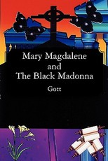 Mary Magdalene and The Black Madonna