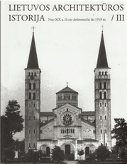 Lietuvos architektūros istorija III. Nuo XIX a. II-ojo dešimtmečio iki 1918 m.