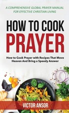 How to Cook Prayer
