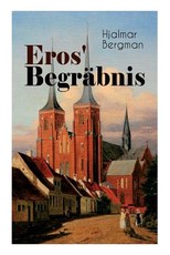 Eros' BegrÃ¤bnis (VollstÃ¤ndige Deutsche Ausgabe)