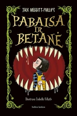 PABAISA IR BETANĖ. Juokinga ir šiurpi fantastinė istorija PABAISA IR BETANĖ. Juokinga ir šiurpi fantastinė istorija