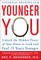 Younger You: Unlock the Hidden Power of Your Brain to Look and Feel 15 Years Younger