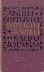 Trumpas mokyklinis anglų-lietuvių ir lietuvių-anglų kalbų žodynas
