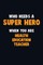 Who Need A SUPER HERO, When You Are Health Education Teacher
