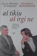 Aš tikiu. Aš irgi ne. Vyskupo ir netikinčiojo dialogas