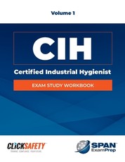 Certified Industrial Hygienist (Cih) Exam Study Workbook Vol 1