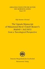 The Uppsala Manuscript of Muhammed Heva i Üskufi Bosnevi's Makbul-i arif (1631) from a Turcological Perspective: