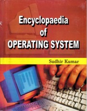 Encyclopaedia of Operating System Volume-1
