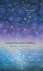 Vandenynas ir Žaliamėlė. Greenblue and the Ocean