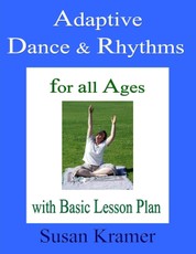 Adaptive Dance & Rhythms: For All Ages with Basic Lesson Plan