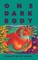 One Dark Body