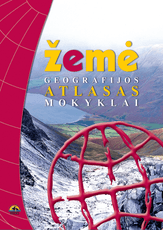 Žemė. Geografijos atlasas mokyklai