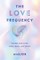 The Love Frequency