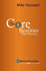 The Core Realities of Youth Ministry