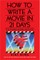 How to Write a Movie in 21 Days (Revised Edition)