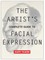 The Artist's Complete Guide to Facial Expression