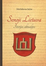 Senoji Lietuva: istorijos aktualijos