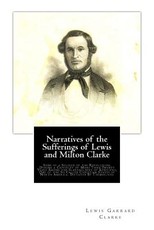 Narratives of the Sufferings of Lewis and Milton Clarke