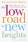 The Low Road to New Heights