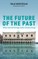 The Future of the Past