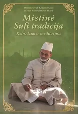 Mistinė Sufi tradicija: kelrodžiai ir meditacijos